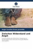 Zwischen Widerstand und Angst