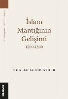 Islam Mantiginin Gelisimi 1200-1800 - El-Rouayheb, Khaled