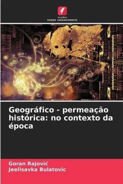 Geográfico - permeação histórica: no contexto da época - Rajovic, Goran;Bulatovic, Jeelisavka