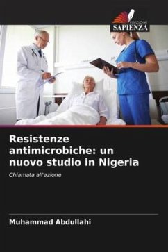 Resistenze antimicrobiche: un nuovo studio in Nigeria - Abdullahi, Muhammad