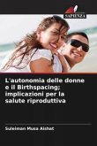 L'autonomia delle donne e il Birthspacing; implicazioni per la salute riproduttiva