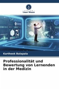 Professionalität und Bewertung von Lernenden in der Medizin - Balapala, Kartheek