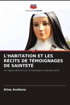 L'HABITATION ET LES RÉCITS DE TÉMOIGNAGES DE SAINTETÉ - Arellano, Aline