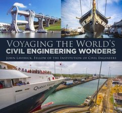 Voyaging the World's Civil Engineering Wonders - Laverick, John