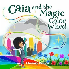 Caia and the Magic Color Wheel - Ramos, Chasery