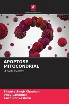 APOPTOSE MITOCONDRIAL - Chauhan, Shweta Singh;Lahanger, Vijay;Shrivastava, Kush