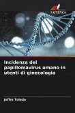 Incidenza del papillomavirus umano in utenti di ginecologia
