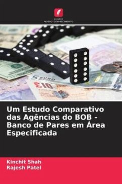 Um Estudo Comparativo das Agências do BOB - Banco de Pares em Área Especificada - Shah, Kinchit;Patel, Rajesh