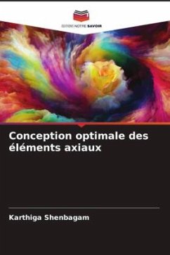 Conception optimale des éléments axiaux - Shenbagam, Karthiga