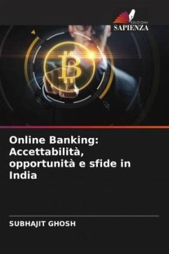 Online Banking: Accettabilità, opportunità e sfide in India - Ghosh, Subhajit