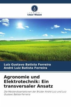 Agronomie und Elektrotechnik: Ein transversaler Ansatz - Batista Ferreira, Luiz Gustavo;Batista Ferreira, André Luiz