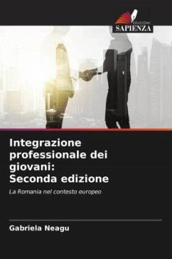 Integrazione professionale dei giovani: Seconda edizione - Neagu, Gabriela