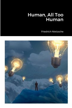 Human, All Too Human - Nietzsche, Friedrich