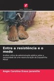 Entre a resistência e o medo