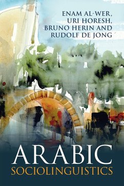 Arabic Sociolinguistics - Al-Wer, Enam (University of Essex); Horesh, Uri; Herin, Bruno (Institut National des Langues et Civilisations Orienta