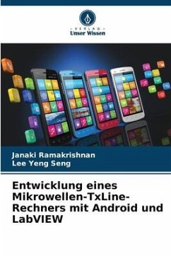 Entwicklung eines Mikrowellen-TxLine-Rechners mit Android und LabVIEW - Ramakrishnan, Janaki;Seng, Lee Yeng