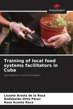 Training of local food systems facilitators in Cuba - Arzola de la Rosa, Lissete;Ortiz Pérez, Rodobaldo;Acosta Roca, Rosa