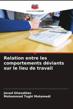 Relation entre les comportements déviants sur le lieu de travail - Ghasabian, Javad;Motamedi, Mohammad Taghi