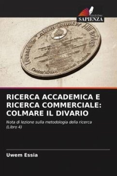 RICERCA ACCADEMICA E RICERCA COMMERCIALE: COLMARE IL DIVARIO - Essia, Uwem