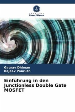 Einführung in den Junctionless Double Gate MOSFET - Dhiman, Gaurav;Pourush, Rajeev