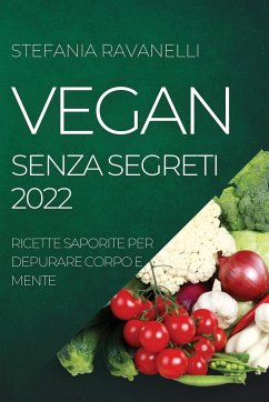 VEGAN SENZA SEGRETI 2022 - Ravanelli, Stefania