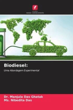 Biodiesel: - Ghatak, Dr. Manjula Das;Das, Ms. Nibedita