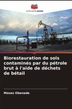 Biorestauration de sols contaminés par du pétrole brut à l'aide de déchets de bétail - Obenade, Moses