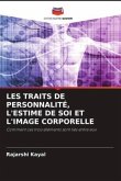 LES TRAITS DE PERSONNALITÉ, L'ESTIME DE SOI ET L'IMAGE CORPORELLE