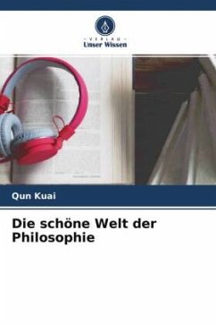 Die schöne Welt der Philosophie - Kuai, Qun