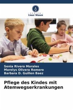 Pflege des Kindes mit Atemwegserkrankungen - Rivero Morales, Senia;Olivera Romero, Marelys;Guillen Baez, Barbara D.