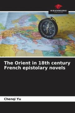 The Orient in 18th century French epistolary novels - YU, Chenqi