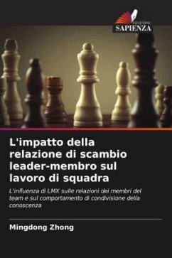 L'impatto della relazione di scambio leader-membro sul lavoro di squadra - Zhong, Mingdong