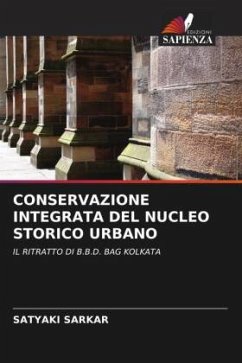 CONSERVAZIONE INTEGRATA DEL NUCLEO STORICO URBANO - Sarkar, Satyaki