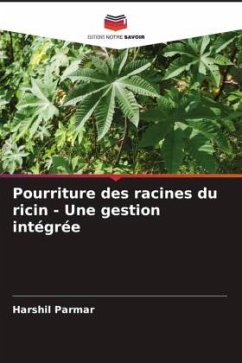 Pourriture des racines du ricin - Une gestion intégrée - Parmar, Harshil