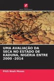 UMA AVALIAÇÃO DA SECA NO ESTADO DE KADUNA, NIGÉRIA ENTRE 2000 -2014