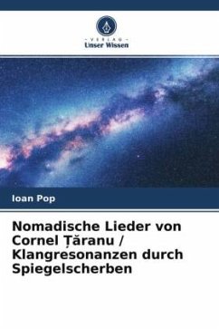 Nomadische Lieder von Cornel ¿aranu / Klangresonanzen durch Spiegelscherben - Pop, Ioan