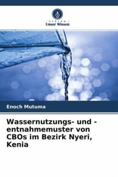 Wassernutzungs- und -entnahmemuster von CBOs im Bezirk Nyeri, Kenia - Mutuma, Enoch