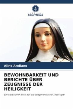 BEWOHNBARKEIT UND BERICHTE ÜBER ZEUGNISSE DER HEILIGKEIT - Arellano, Aline