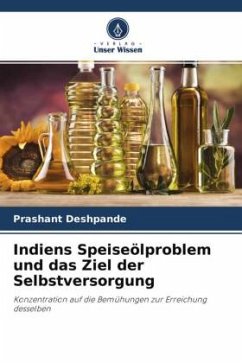 Indiens Speiseölproblem und das Ziel der Selbstversorgung - Deshpande, Prashant