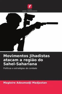 Movimentos Jihadistas atacam a região do Sahel-Sahariana - Adoumadji Madjastan, Magloire