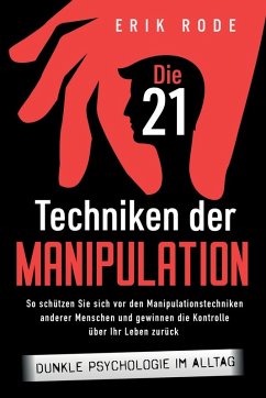 Cover Die 21 Techniken der Manipulation - Dunkle Psychologie im Alltag
