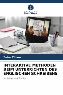 INTERAKTIVE METHODEN BEIM UNTERRICHTEN DES ENGLISCHEN SCHREIBENS - Tillaev, Zafar