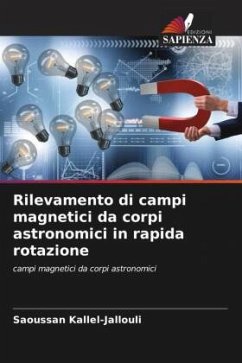 Rilevamento di campi magnetici da corpi astronomici in rapida rotazione - Kallel-Jallouli, Saoussan