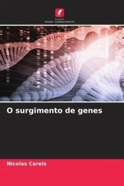 O surgimento de genes - Carels, Nicolas