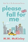 Please Fall for Me