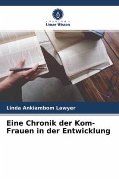 Eine Chronik der Kom-Frauen in der Entwicklung - Ankiambom Lawyer, Linda