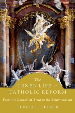 The Inner Life of Catholic Reform - Lehner, Ulrich L. (William K. Warren Professor of Theology, William