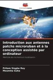Introduction aux antennes patchs microruban et à la conception assistée par ordinateur