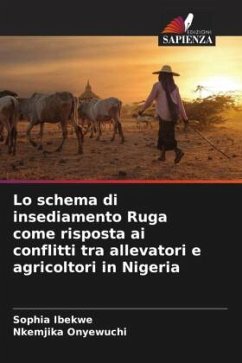 Lo schema di insediamento Ruga come risposta ai conflitti tra allevatori e agricoltori in Nigeria - Ibekwe, Sophia;Onyewuchi, Nkemjika