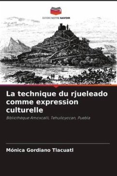 La technique du rjueleado comme expression culturelle - Gordiano Tlacuatl, Mónica